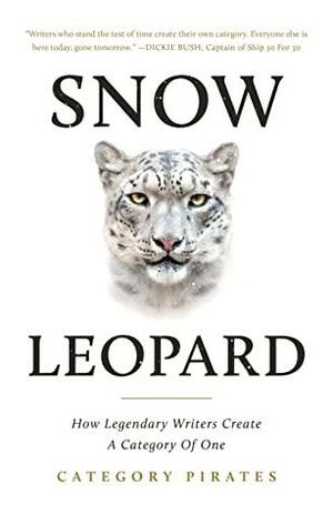 Snow Leopard: How Legendary Writers Create A Category Of One by Eddie Yoon, Category Pirates, Christopher Lochhead, Nicolas Cole