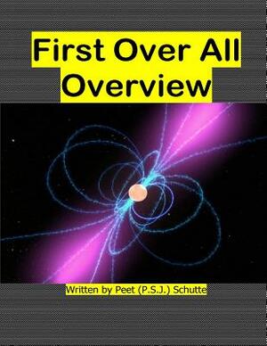 First Over All Overview by Peet (P S. J. ). Schutte