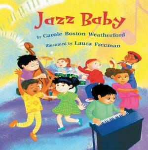 Jazz Baby by Carole Boston Weatherford