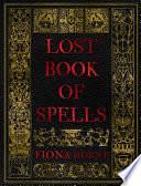Lost Book of Spells by Fiona Horne