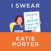 I Swear by Katie Porter