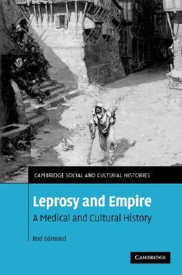 Leprosy and Empire by Rod Edmond