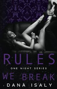 Rules We Break by Dana Isaly