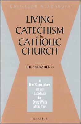 Living the Catechism of the Catholic Church: Paths of Prayer by Christoph Cardinal Von Schonborn, John Saward, Michael J. Miller