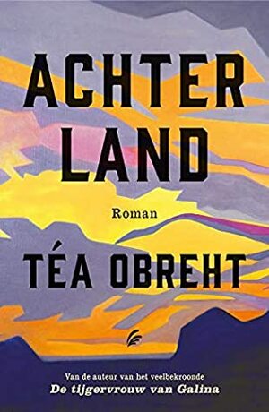 Achterland by Ine Willems, Téa Obreht