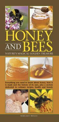 Honey and Bees: Nature's Magical Golden Treasure by Margaret Briggs