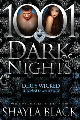 Dirty Wicked: A Wicked Lovers Novella by Shayla Black