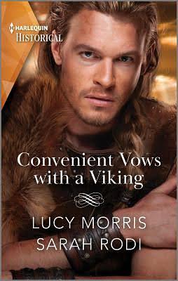 Convenient Vows with a Viking by Lucy Morris, Lucy Morris, Sarah Rodi