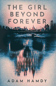 The Girl Beyond Forever by Adam Hamdy