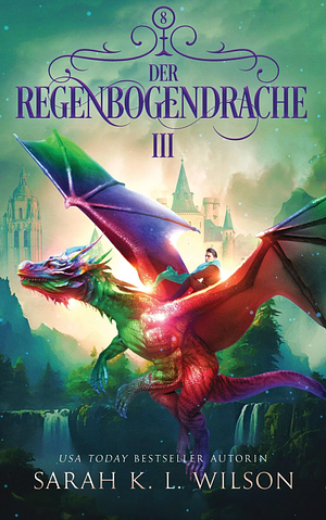 Die Drachenschule - Der Regenbogendrache 3 by Sarah K.L. Wilson