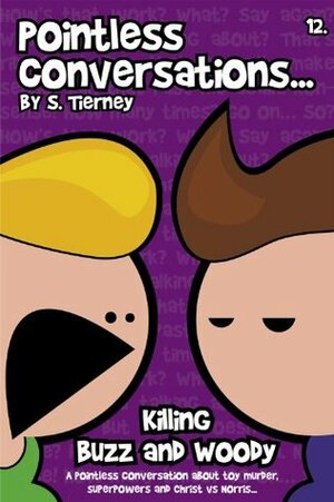 Pointless Conversations: Killing Buzz and Woody by Scott Tierney