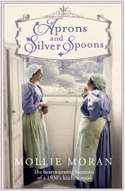 Aprons and Silver Spoons: The Heartwarming Memoirs of a 1930s Kitchen Maid by Mollie Moran