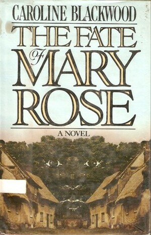 The Fate of Mary Rose by Caroline Blackwood