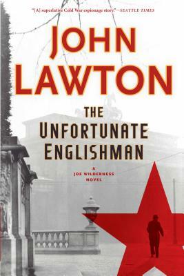 The Unfortunate Englishman by John Lawton