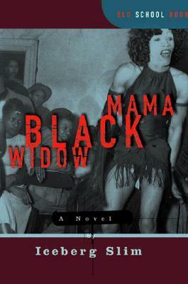 Mama Black Widow: A Novel by Iceberg Slim