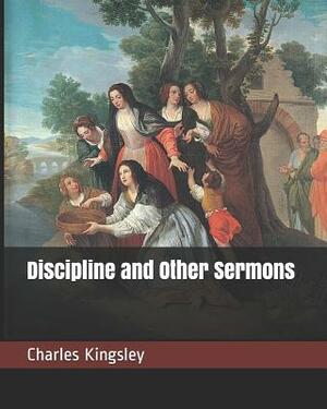 Discipline and Other Sermons by Charles Kingsley