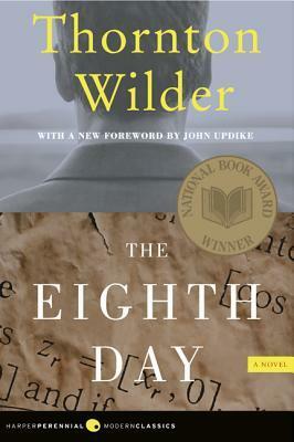 The Eighth Day by Thornton Wilder, John Updike