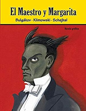 El Maestro y Margarita: Novela gráfica by Mikhail Bulgakov, Danusia Schejbal, Andrzej Klimowski