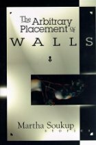 The Arbitrary Placement of Walls by Neil Gaiman, Martha Soukup