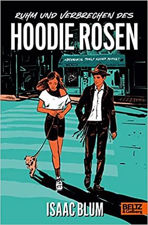 Ruhm und Verbrechen des Hoodie Rosen by Isaac Blum