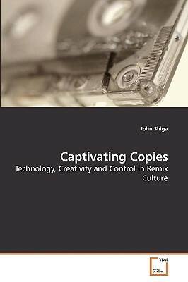 Captivating Copies by John Shiga