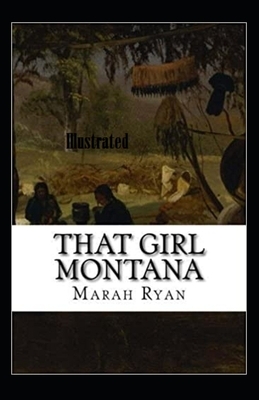 That Girl Montana Illustrated by Marah Ellis Ryan