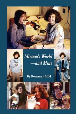 Miriam's World-And Mine by Rosemary Mild