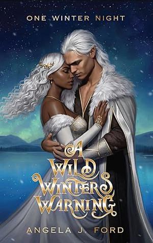 A Wild Winter‘s Warning by Angela J. Ford