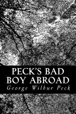 Peck's Bad Boy Abroad by George Wilbur Peck
