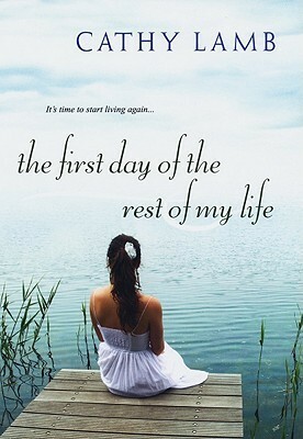 The First Day of the Rest of My Life by Cathy Lamb