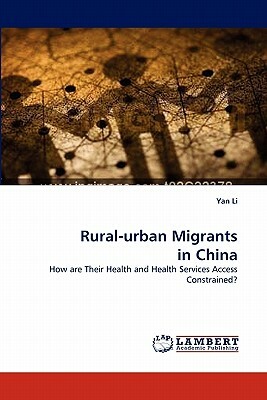 Rural-Urban Migrants in China by Yan Li