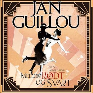 Mellom rødt og svart by Jan Guillou