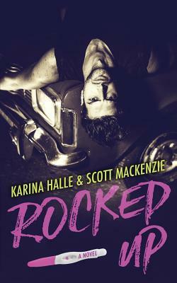 Rocked Up by Karina Halle, Scott MacKenzie