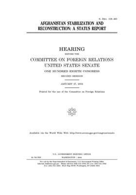 Afghanistan stabilization and reconstruction: a status report by Committee on Foreign Relations (senate), United States Senate, United States Congress