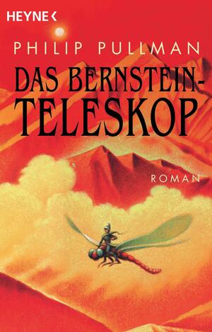 Das Bernstein-Teleskop: Roman by Philip Pullman