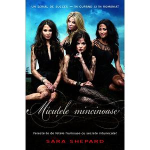 Micutele Mincinoase by Sara Shepard