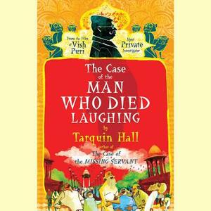 The Case of the Man Who Died Laughing: From the Files of Vish Puri, India's Most Private Investigator by Tarquin Hall