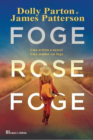 Foge, Rose, Foge by Dolly Parton, James Patterson