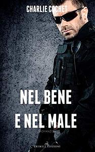 Nel bene e nel male by Charlie Cochet