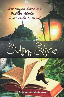 Bedtime Stories: Just Imagine Bedtime Stories from cradle to teens! by 