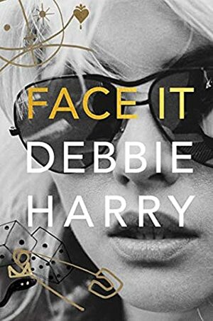 Face It by Debbie Harry