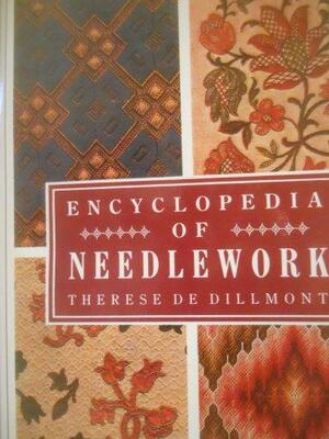 Encyclopedia Of Needlework by Thérèse de Dillmont