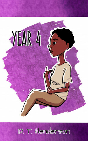 Year 4 by D.T. Henderson