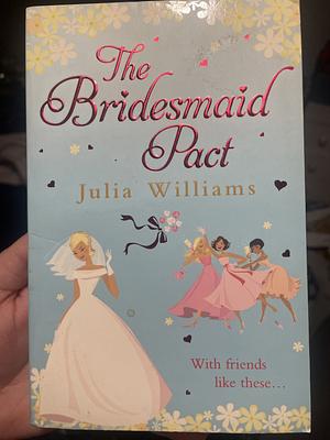 The Bridesmaid Pact by Julia Williams