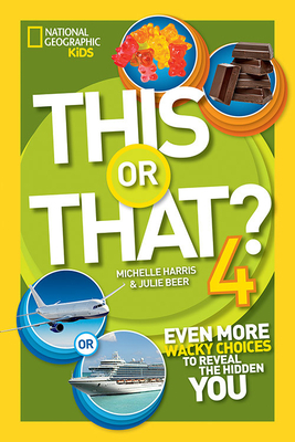This or That 4: Even More Wacky Choices to Reveal the Hidden You by Michelle Harris, Julie Beer