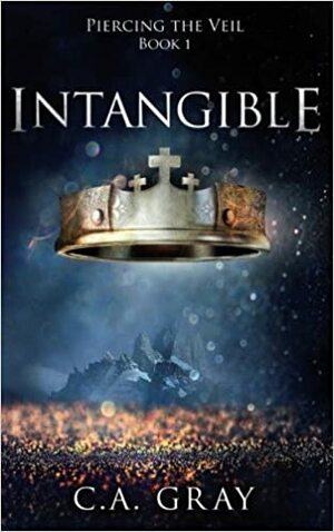 Intangible by C.A. Gray