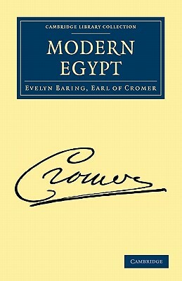 Modern Egypt by Evelyn Baring, Earl of Cromer Evelyn Baring