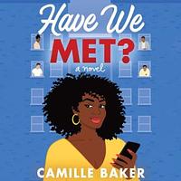 Have We Met? by Camille Baker