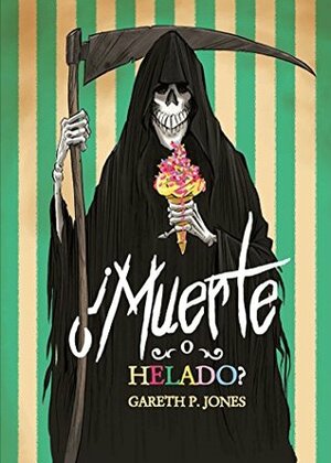 ¿Muerte o helado? by Adam Strower, Gareth P. Jones