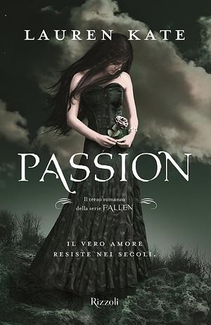 Passion by Michela Proietti, Lauren Kate, M.C. Di Santillo Scotto